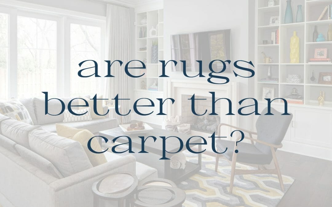 are rugs better than carpets?