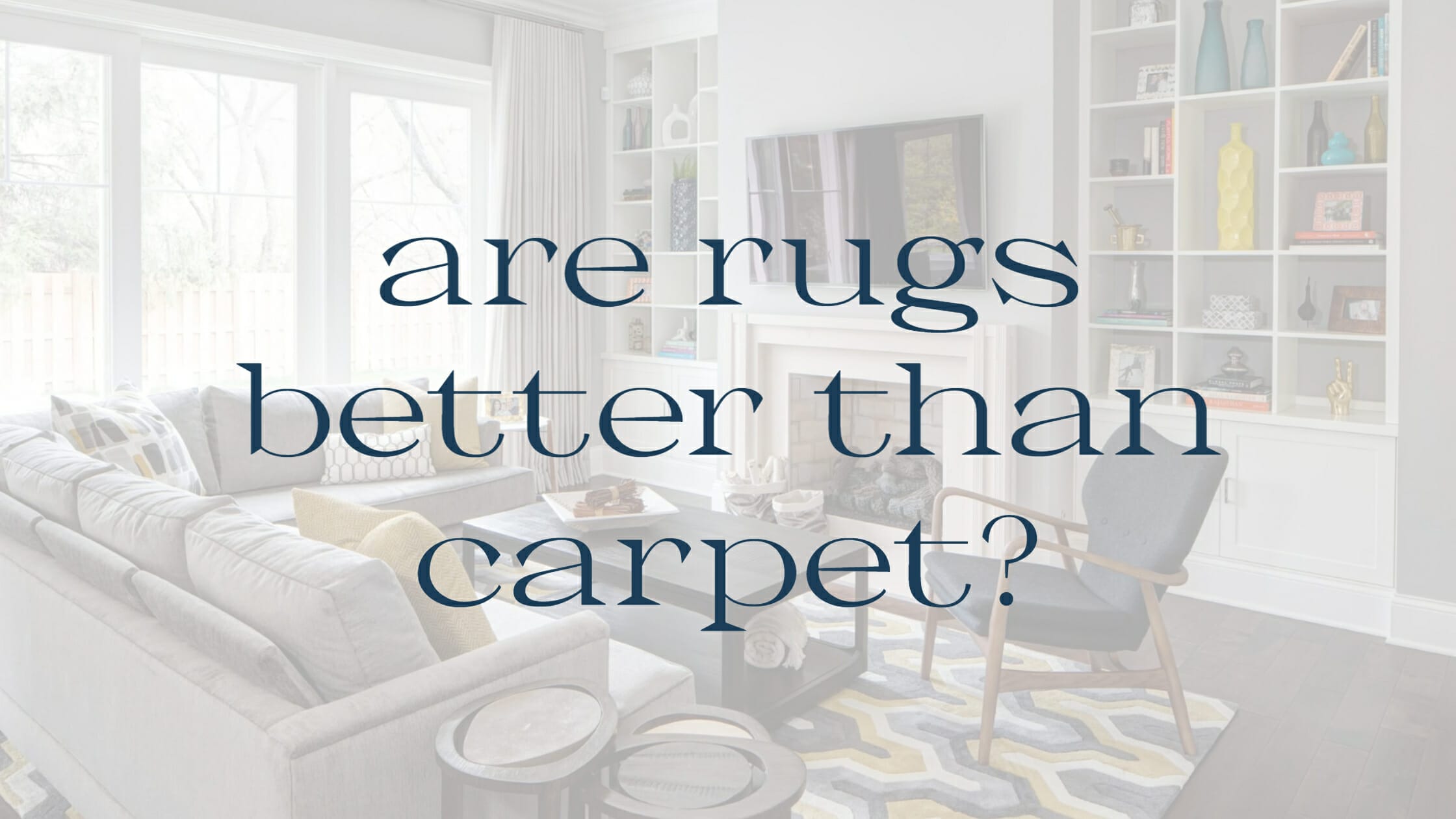 are rugs better than carpets? Vertical Interior Design Studio